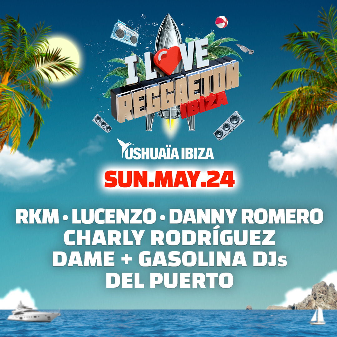 I Love Reggaeton at Ushuaïa on Sunday, May 24, 2026