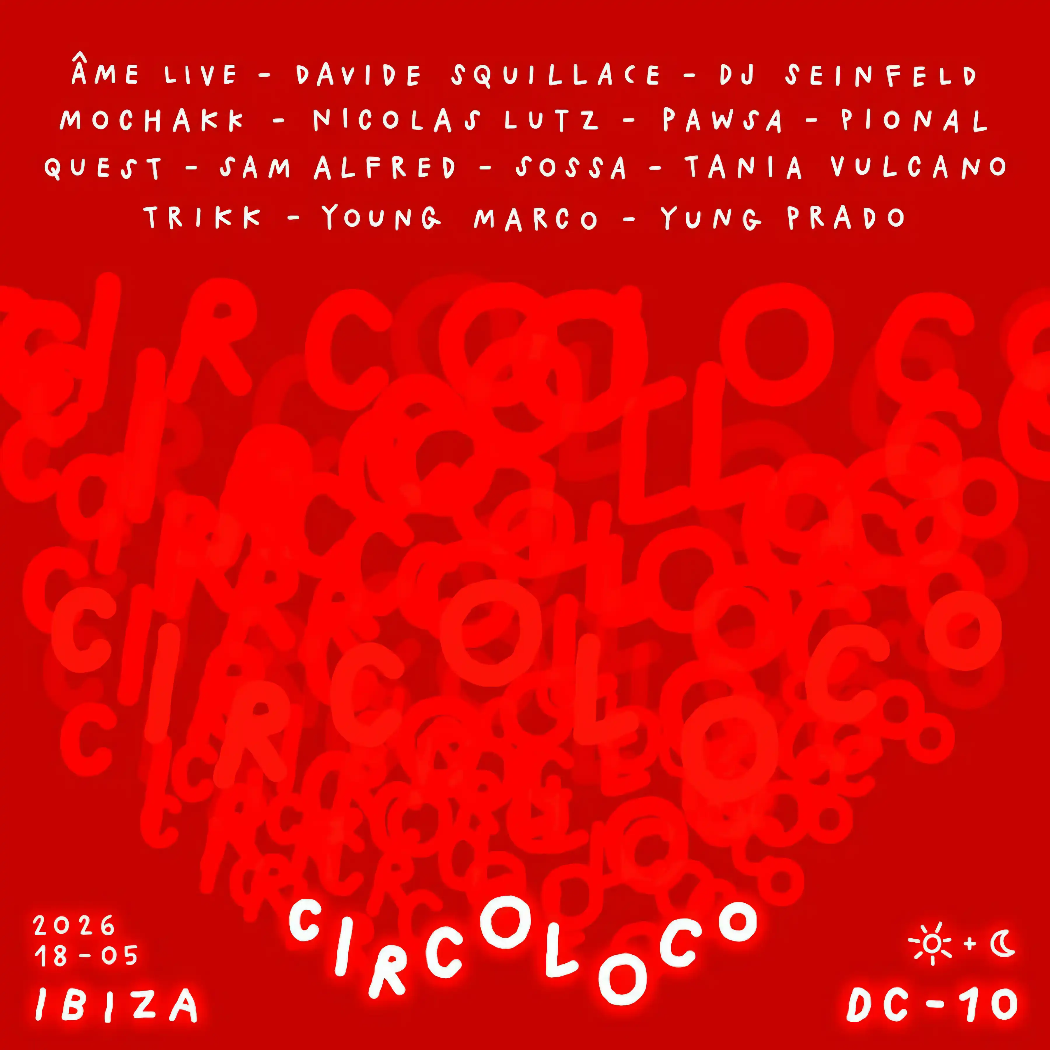 Circoloco at DC-10 on Monday, May 18, 2026