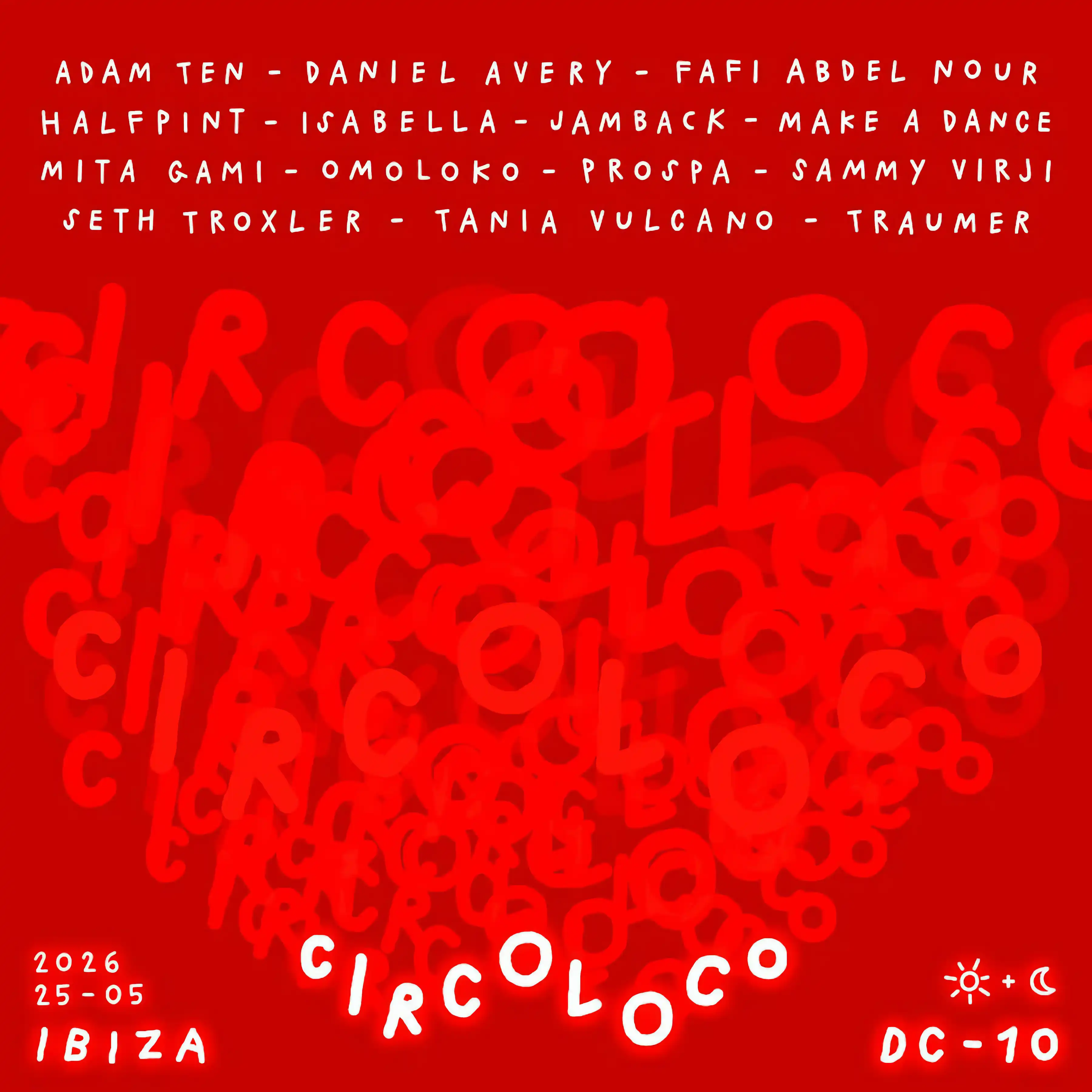 Circoloco at DC-10 on Monday, May 25, 2026