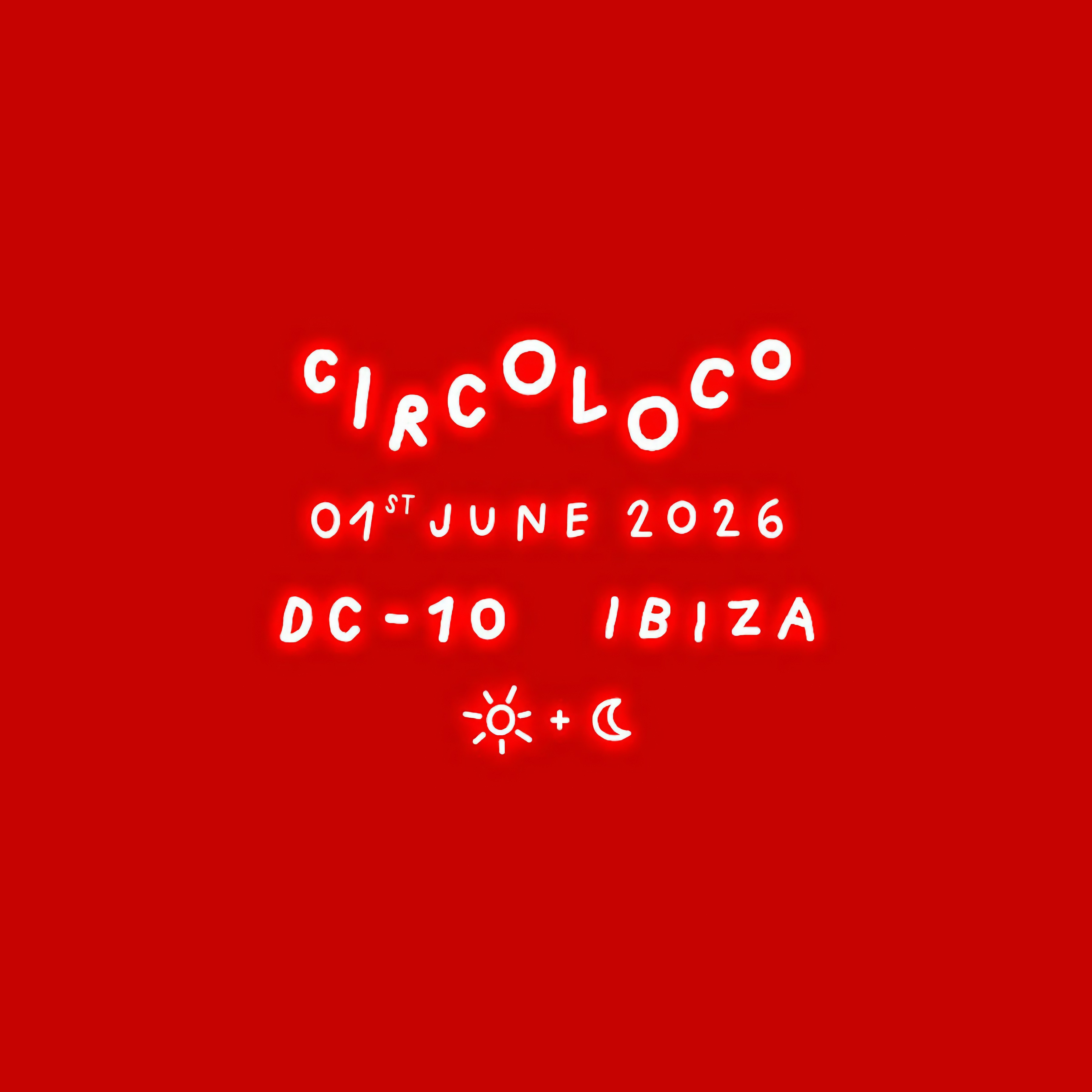 Circoloco at DC-10 on Monday, June 1, 2026