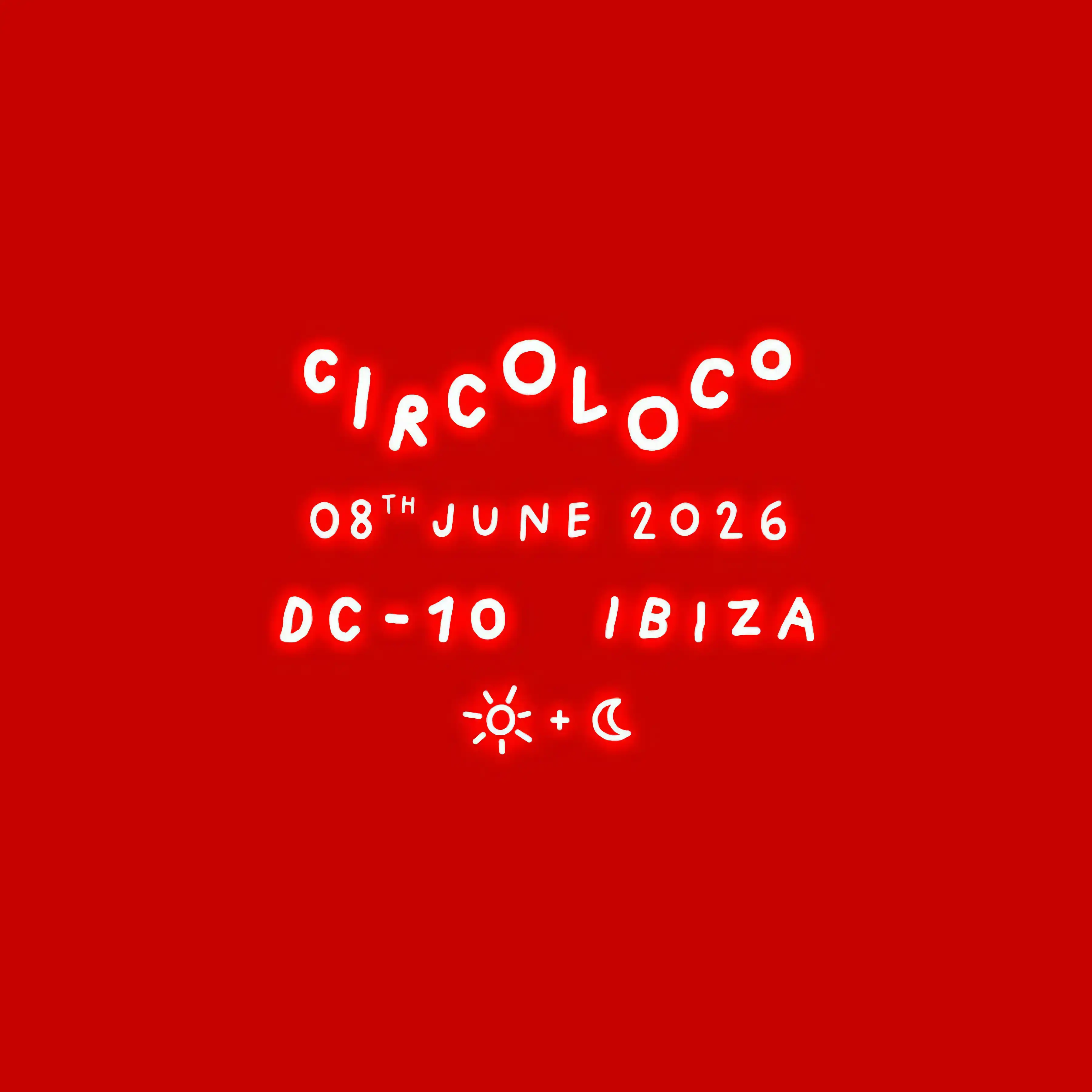 Circoloco at DC-10 on Monday, June 8, 2026