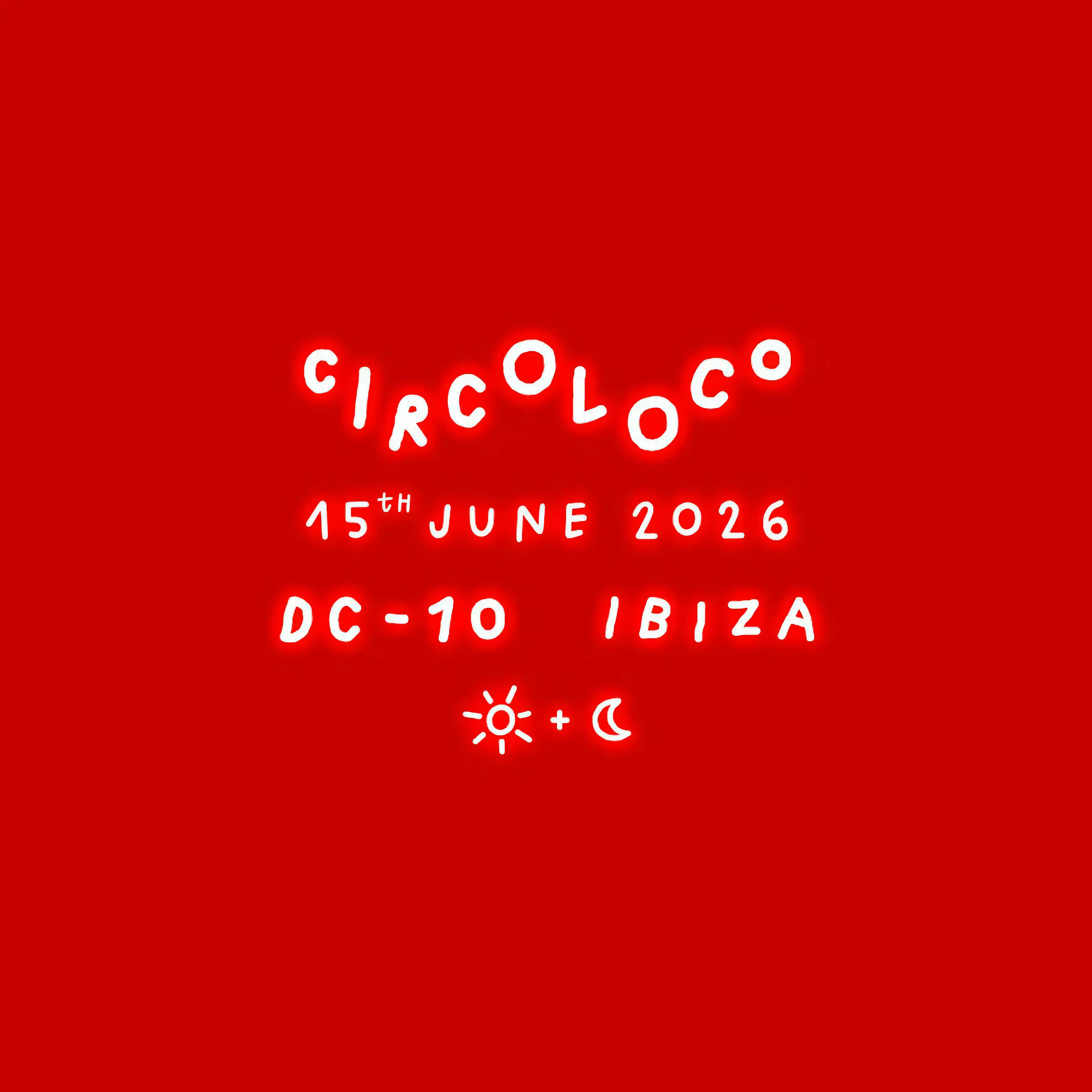 Circoloco at DC-10 on Monday, June 15, 2026