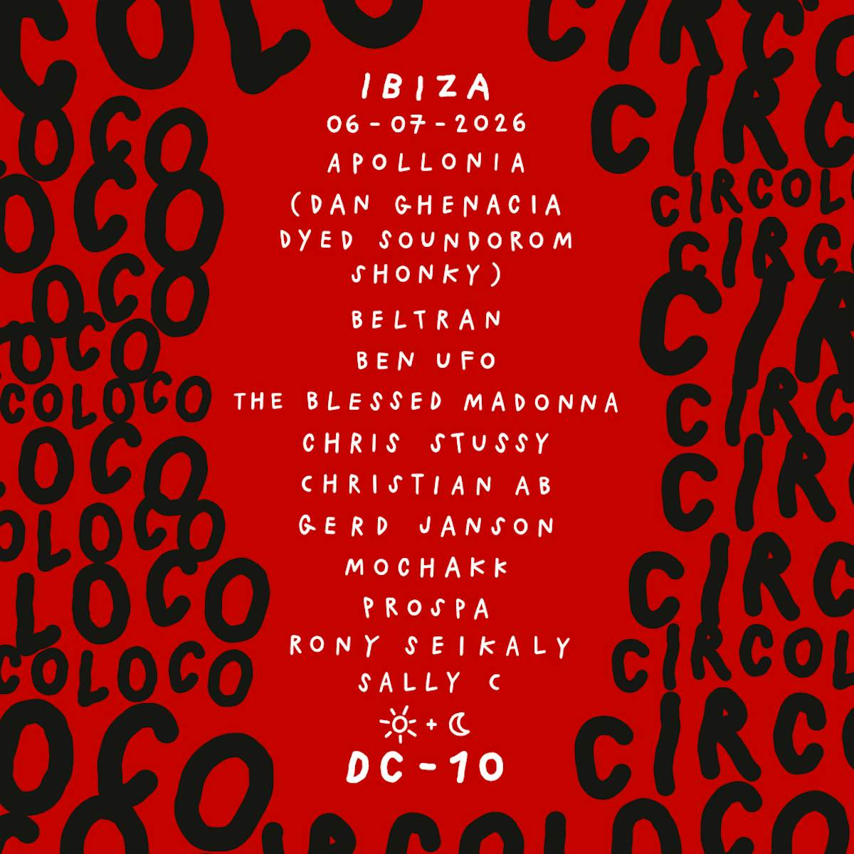Circoloco at DC-10 on Monday, July 6, 2026