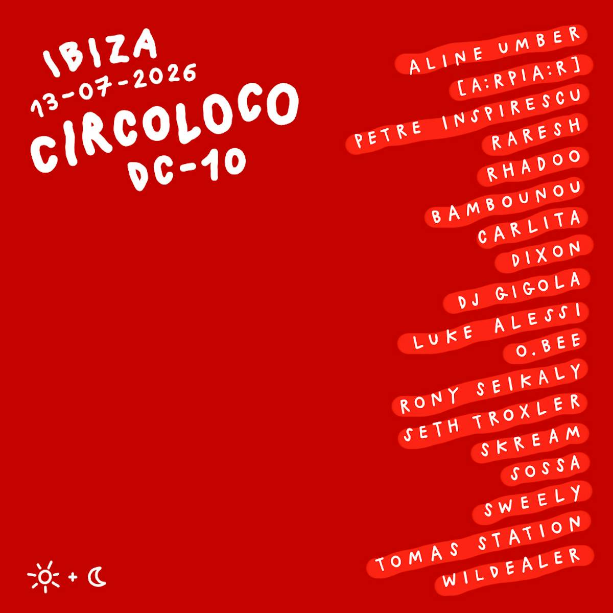 Circoloco at DC-10 on Monday, July 13, 2026