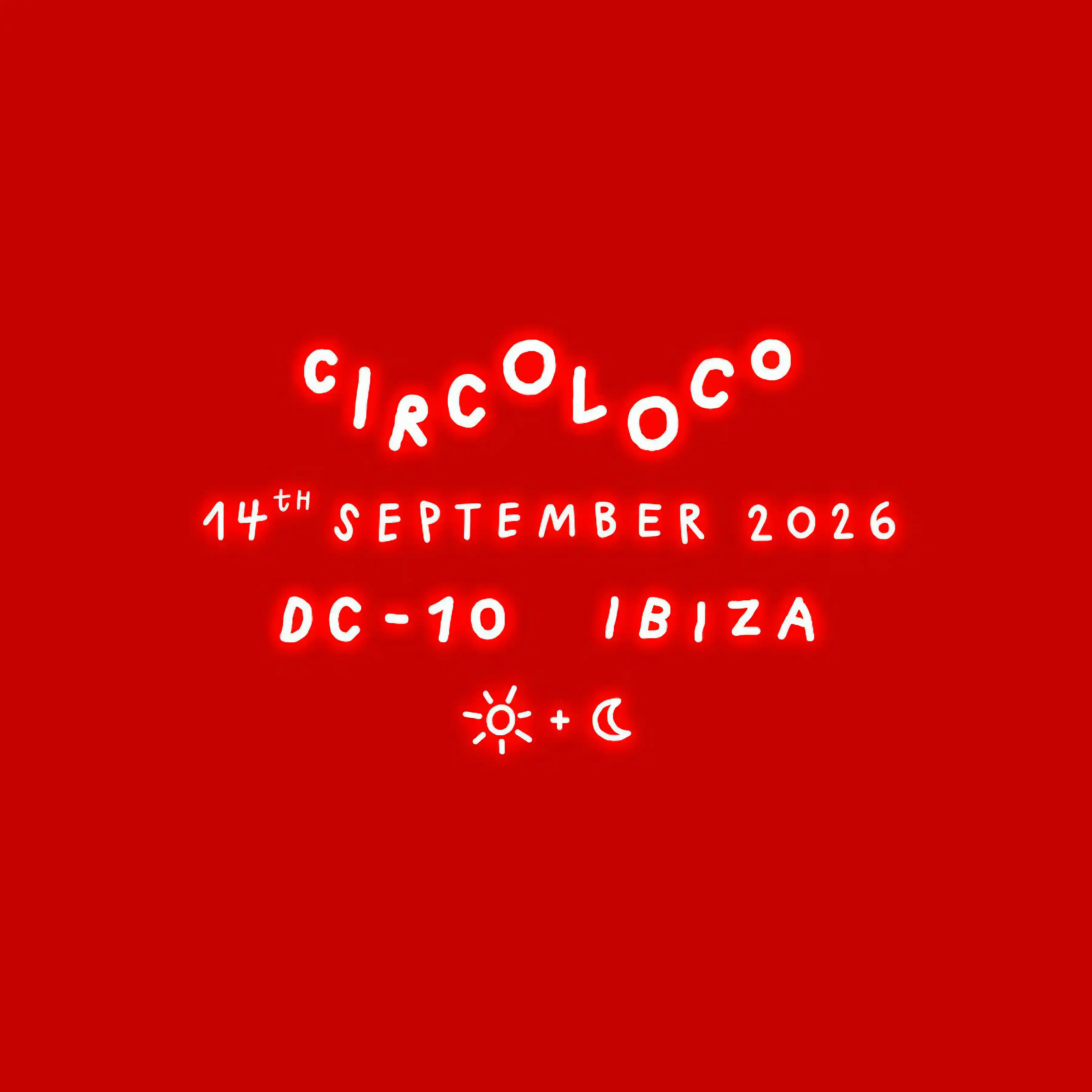 Circoloco at DC-10 on Monday, September 14, 2026