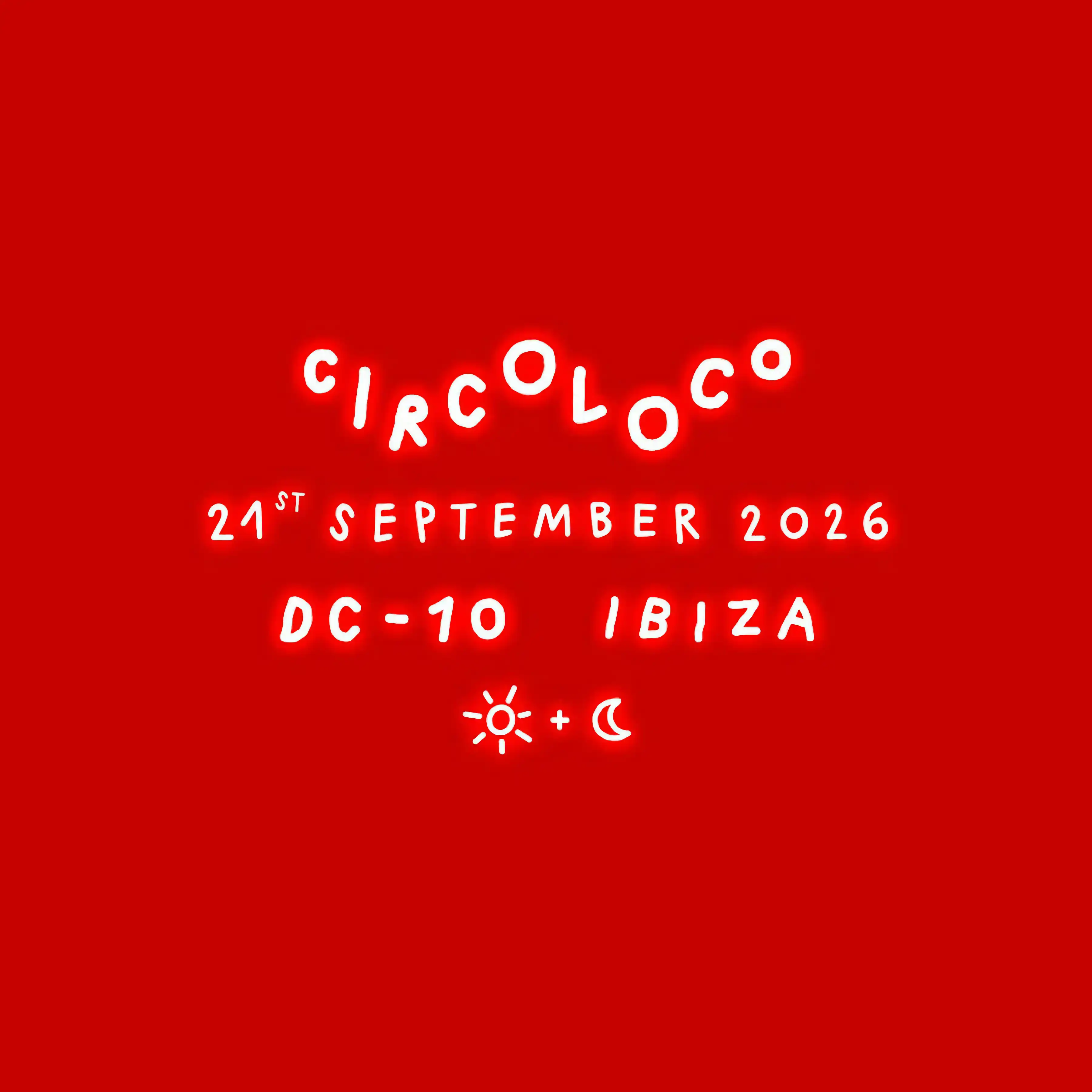 Circoloco at DC-10 on Monday, September 21, 2026