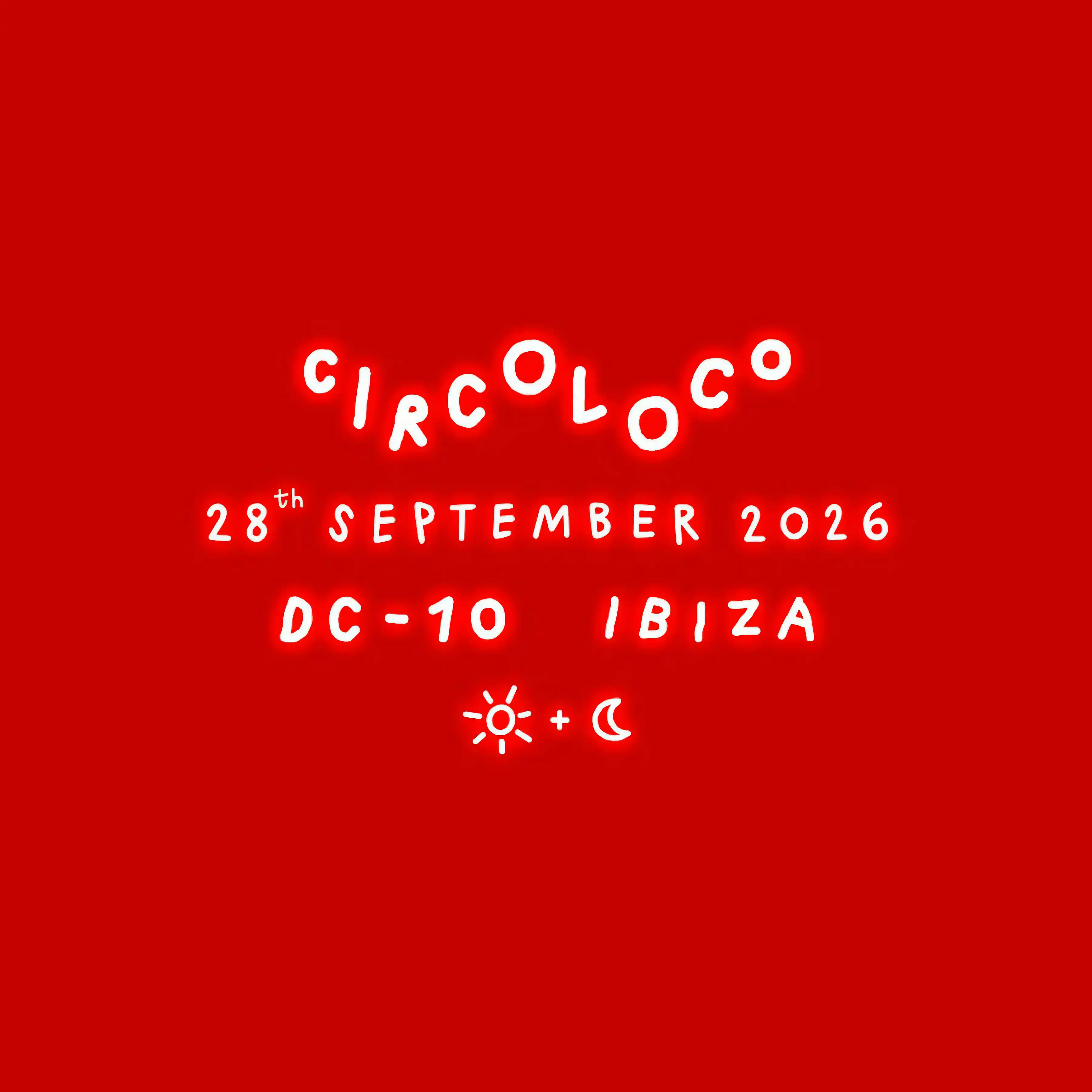Circoloco at DC-10 on Monday, September 28, 2026