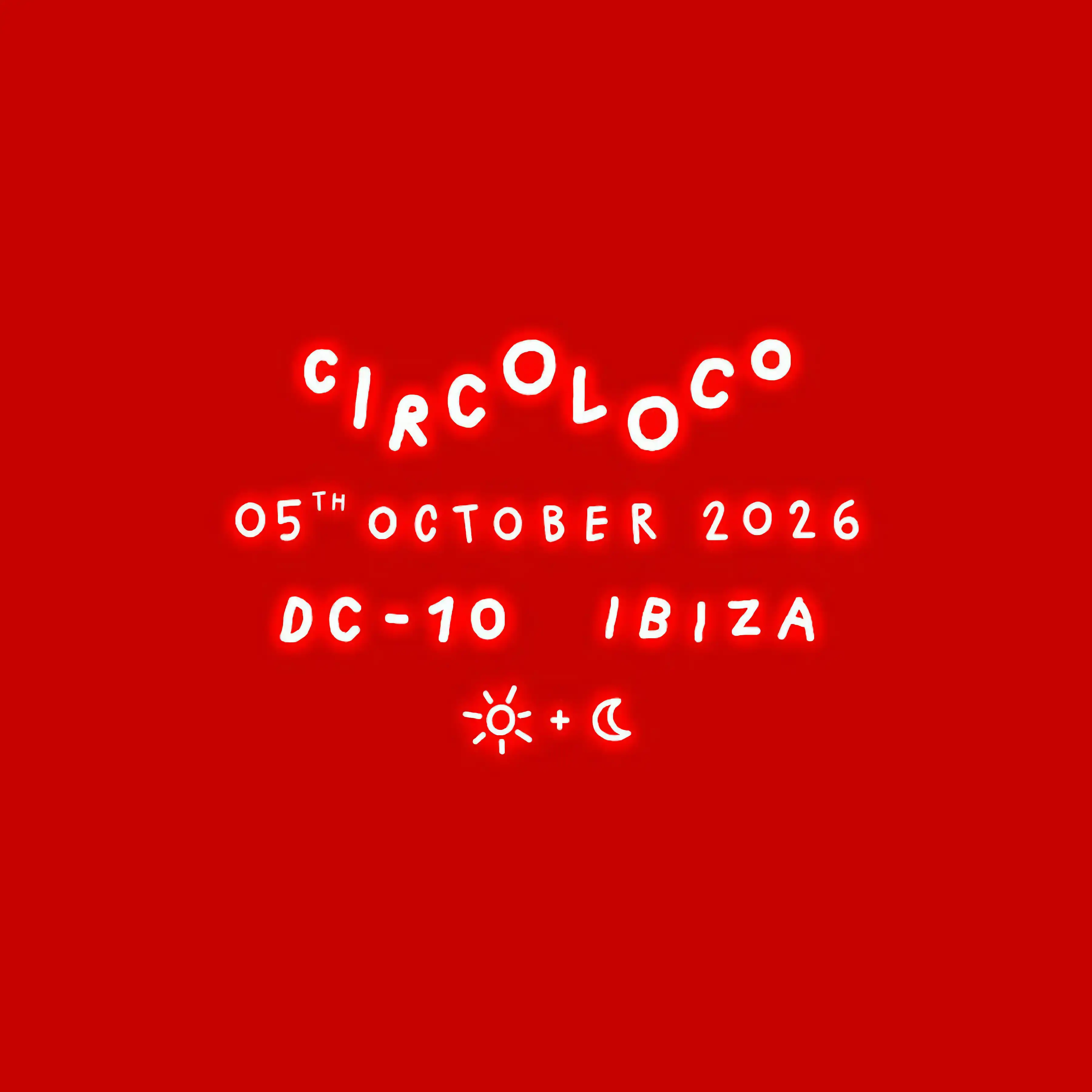 Circoloco at DC-10 on Monday, October 5, 2026