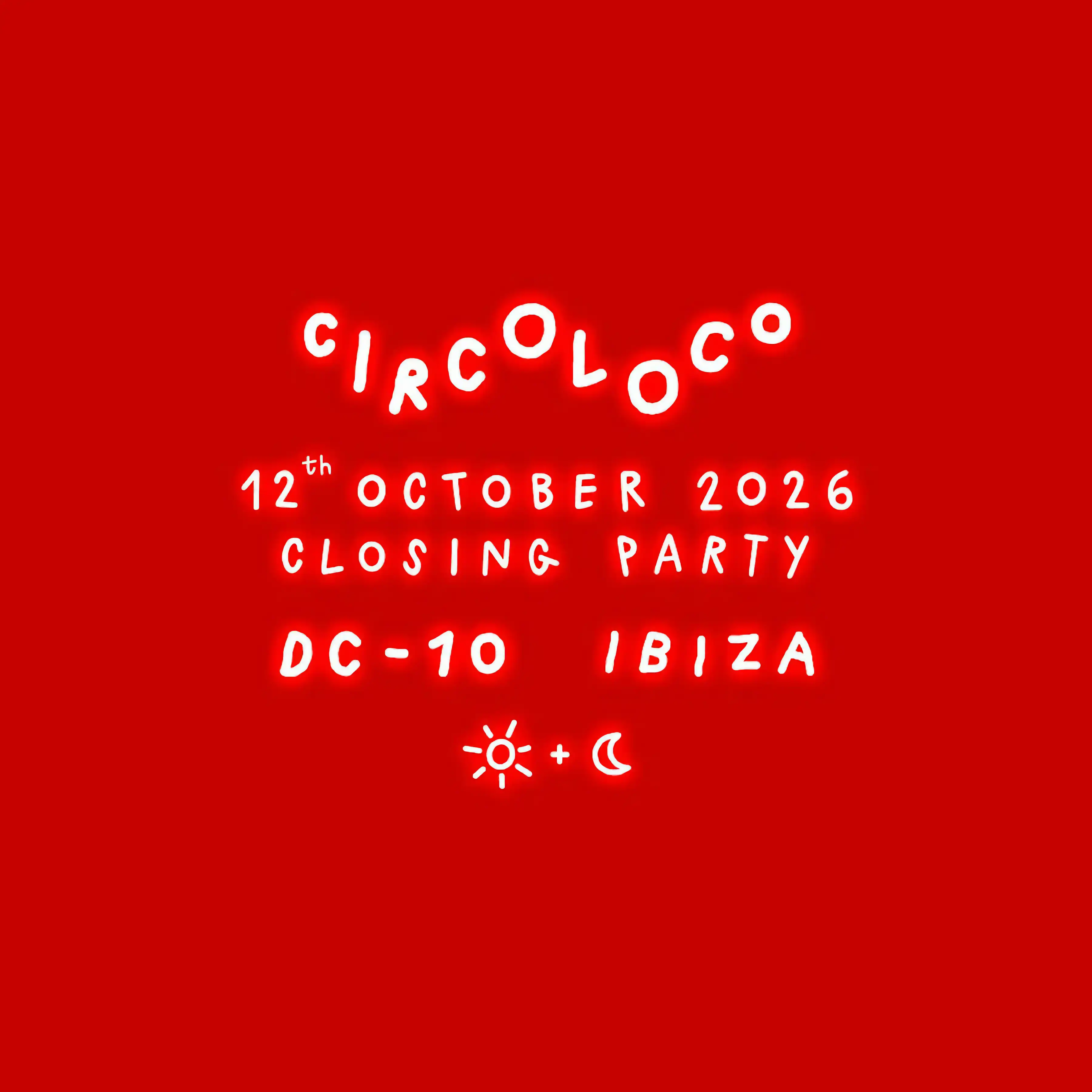 Circoloco at DC-10 on Monday, October 12, 2026