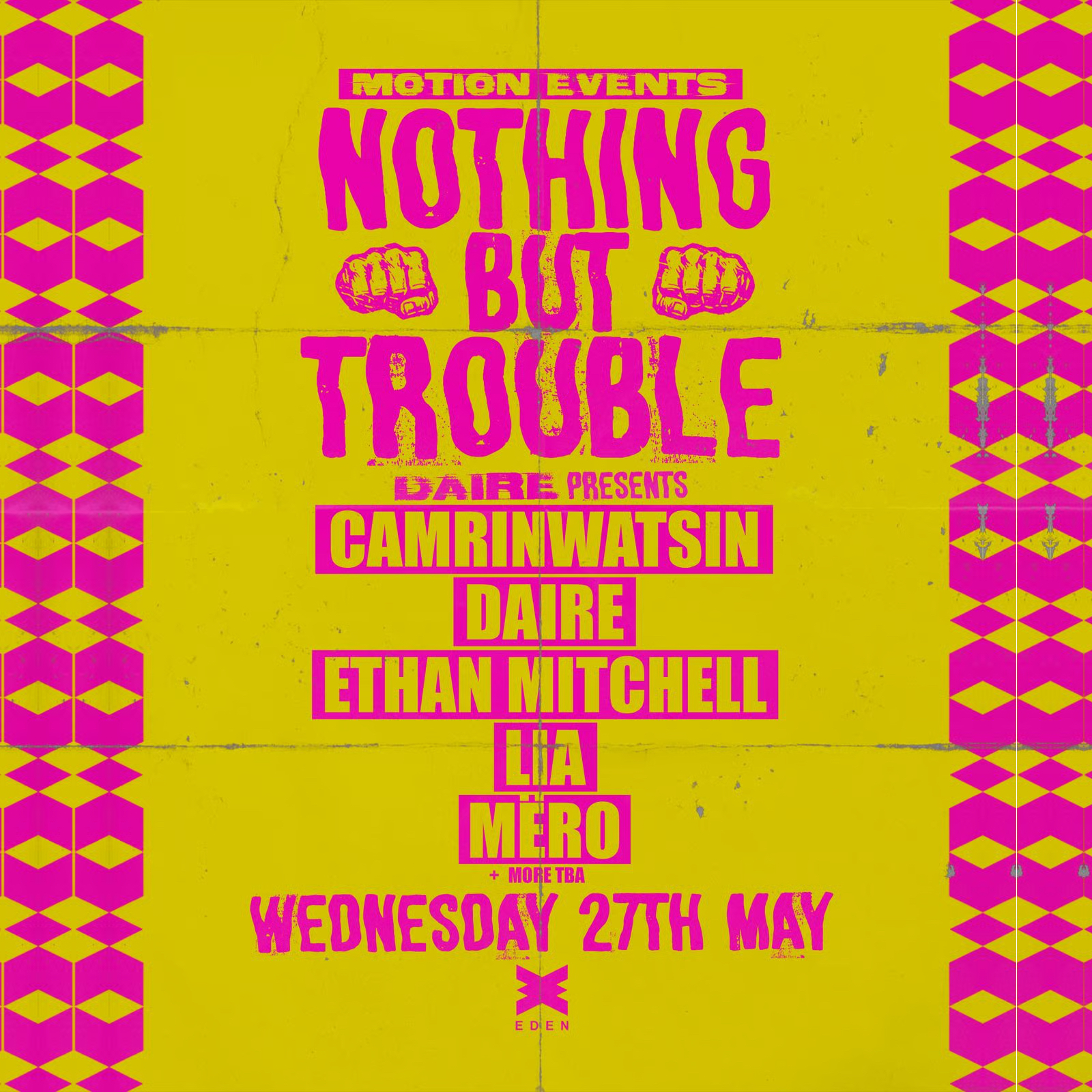 Nothing But Trouble at Eden on Wednesday, May 27, 2026