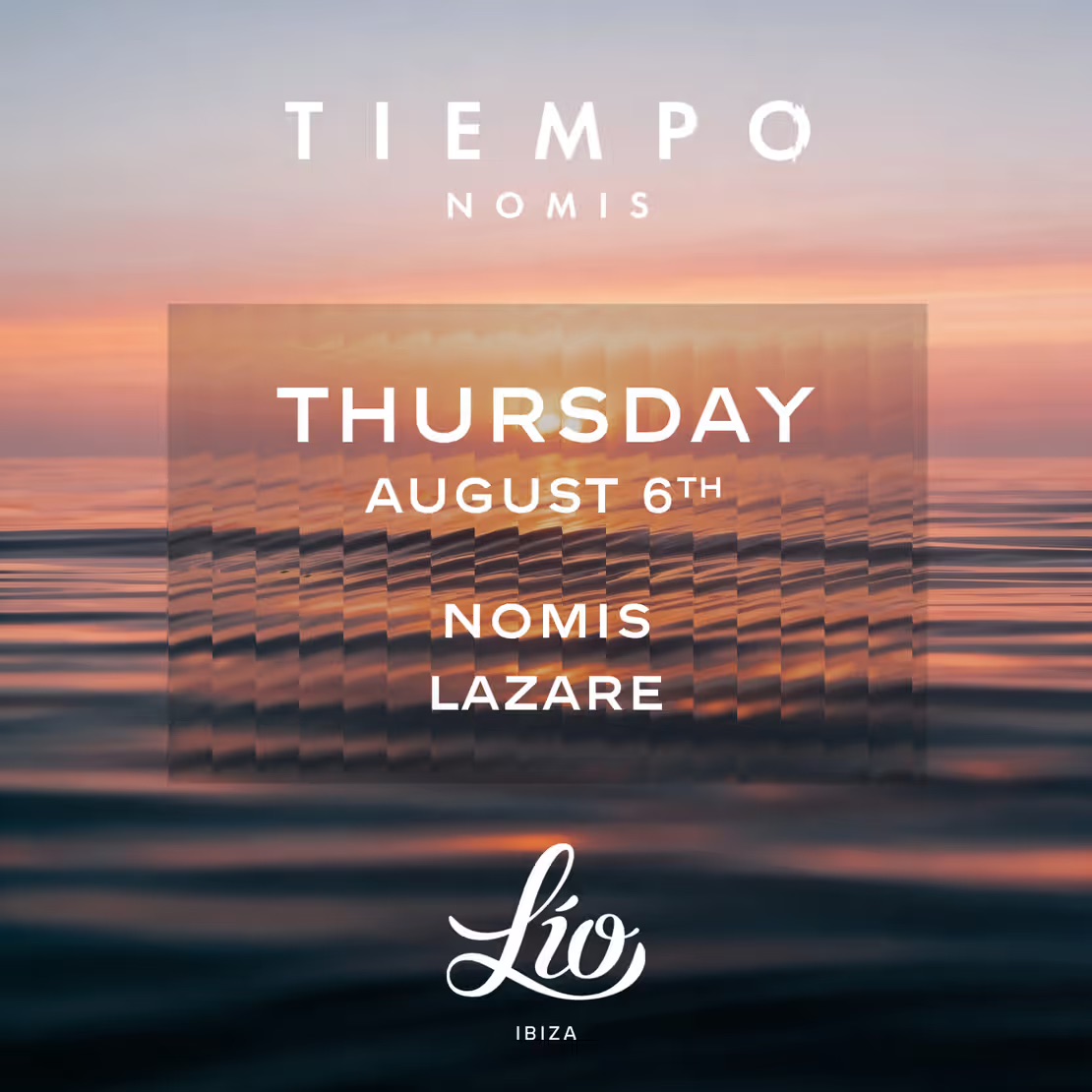 Tiempo at Lio on Thursday, August 6, 2026