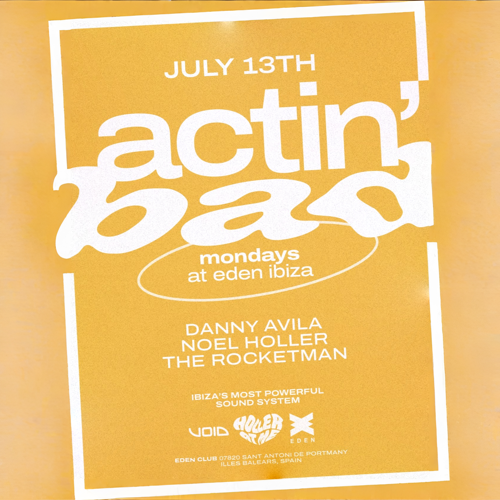 Actin' Bad at Eden on Monday, July 13, 2026