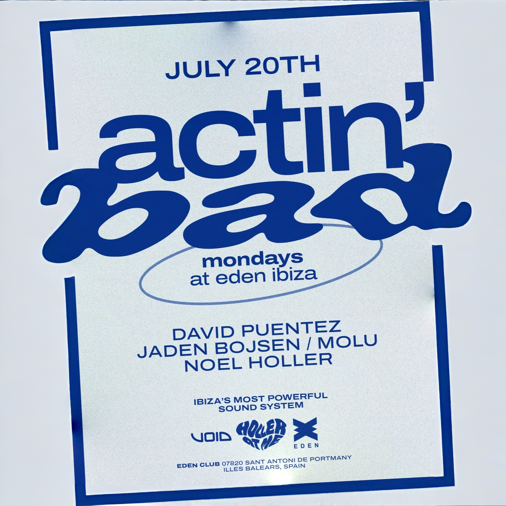 Actin' Bad at Eden on Monday, July 20, 2026