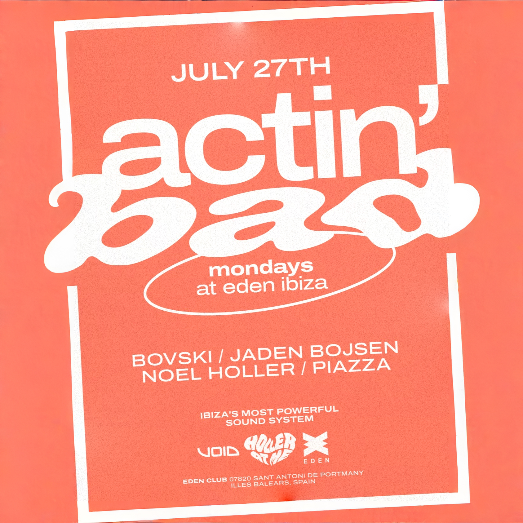 Actin' Bad at Eden on Monday, July 27, 2026